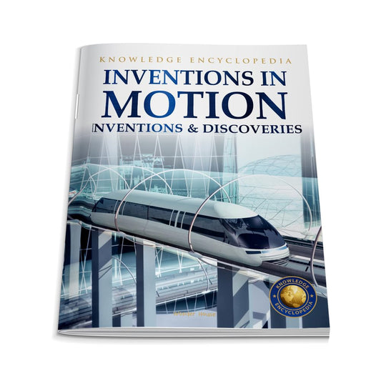 INVENTIONS & DISCOVERIES - INVENTIONS IN MOTION: KNOWLEDGE ENCYCLOPEDIA FOR CHILDREN -  BOOKS
