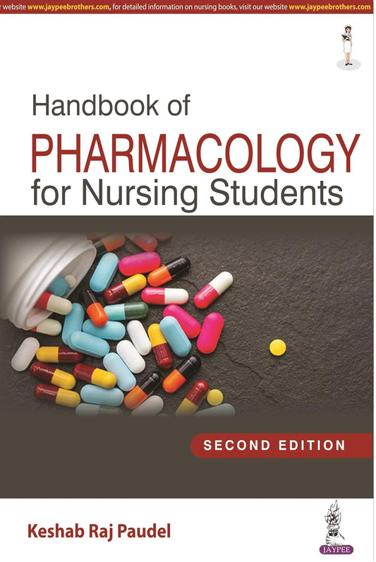 HANDBOOK OF PHARMACOLOGY FOR NURSING STUDENTS 2ND/2022 - KESHAB RAJ PAUDEL
