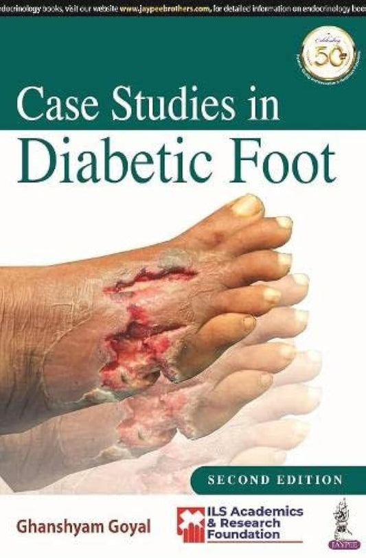 CASE STUDIES IN DIABETIC FOOT 2ND/2022 - GHANSHYAM GOYAL