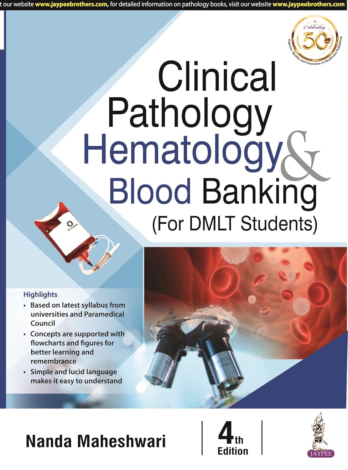 CLINICAL PATHOLOGY HEMATOLOGY & BLOOD BANKING FOR DMLT STUDENTS 4TH/2025 - NANDA MAHESHWARI