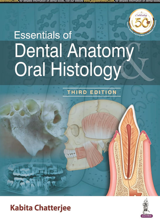 ESSENTIALS OF DENTAL ANATOMY ORAL HISTOLOGY 3RD/2025 - KABITA CHATTERJEE