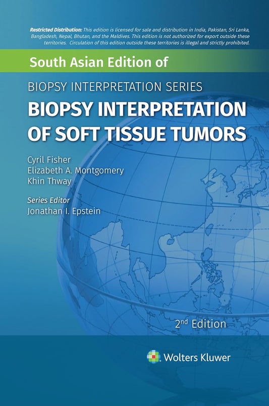 BIOPSY INTERPRETATION OF SOFT TISSUE TUMORS 2ND/2021 - CYRIL FISHER, ELIZABETH A. MONTGOMERY, KHIN THWAY, JONATHAN I. EPSTEIN