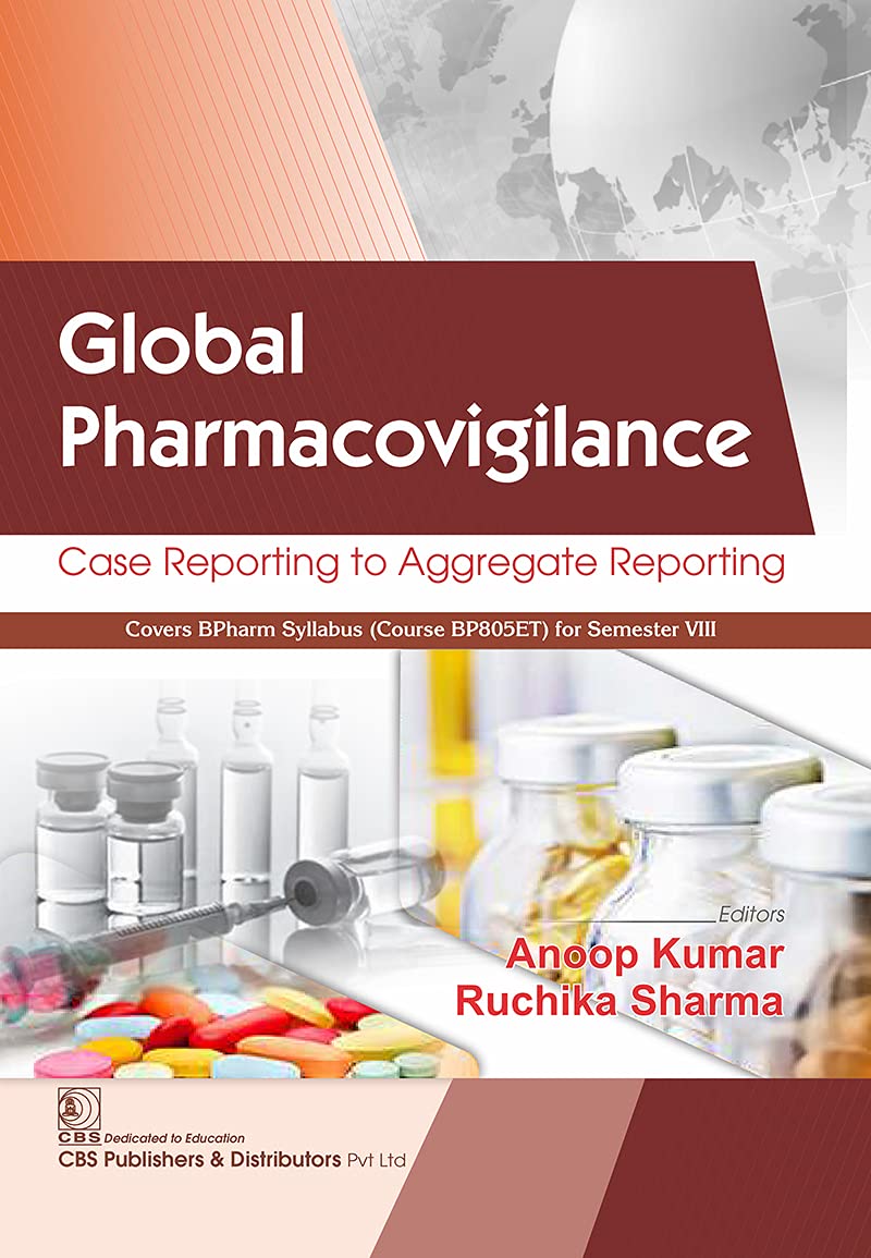 GLOBAL PHARMACOVIGILANCE CASE REPORTING TO AGGREGATE REPORTING - ANOOP KUMAR