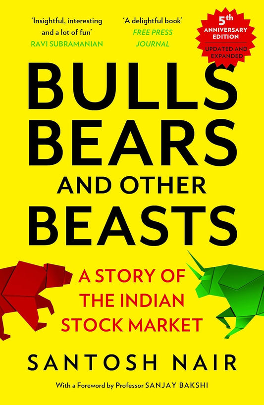 Bulls, Bears and Other Beasts 5th Anniversary Edition - Santosh Nair