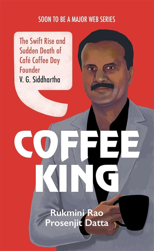 COFFEE KING - RUKMINI RAO; PROSENJIT DATTA