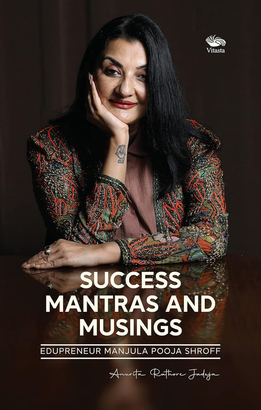 SUCCESS MANTRAS AND MUSING - ANURITA RATHORE JADEJA