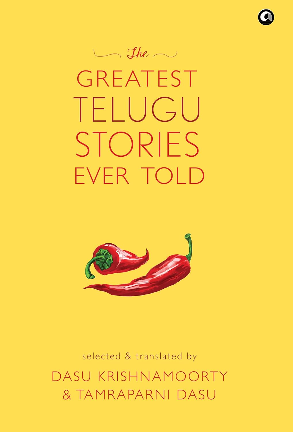 THE GREATEST TELUGU STORIES EVER TOLD (HB) - DASU KRISHNAMOORTY\ TAMRAPARNI DASU