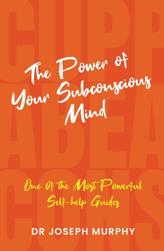 THE POWER OF YOUR SUBCONSCIOUS MIND - DR. JOSEPH MURPHY