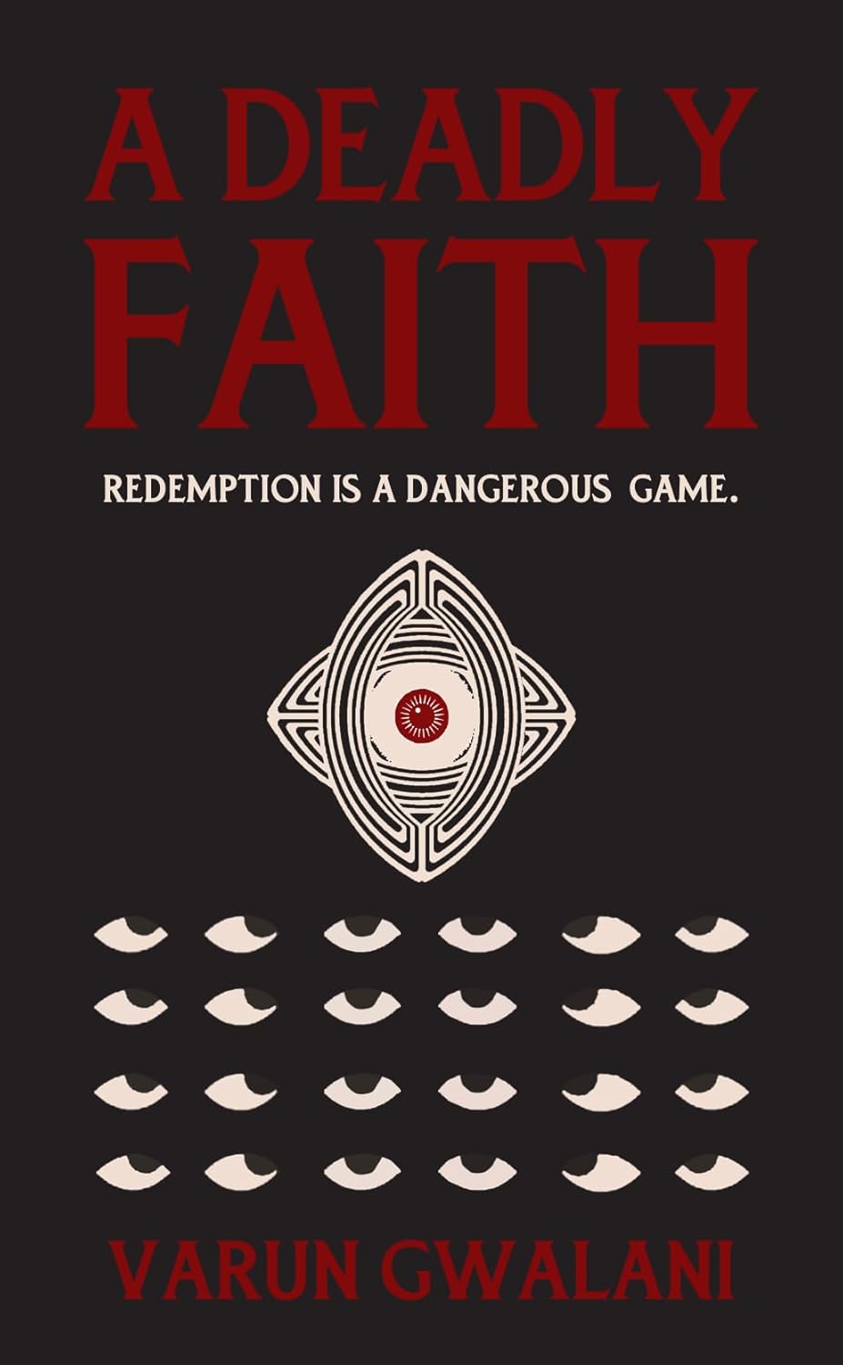 A DEADLY FAITH - Varun Gwalani