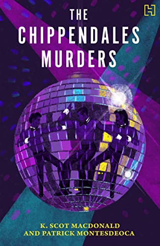THE CHIPPENDALES MURDERS - K. SCOT MACDONALD, PATRICK MONTESDEOCA