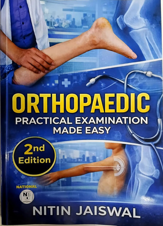 ORTHOPAEDIC PRACTICAL EXAMINATION MADE EASY 2ND/2026 - NITIN JAISWAL