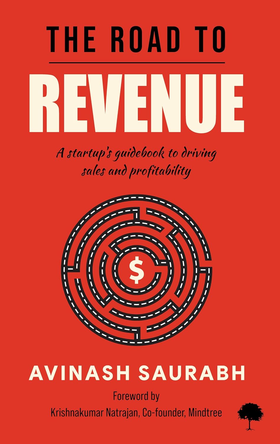 THE ROAD TO REVENUE - AVINASH SAURABH