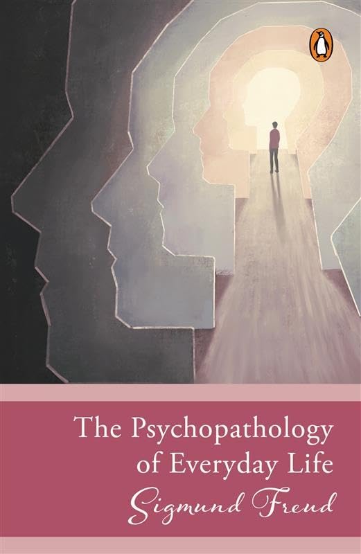 PSYCHOPATHOLOGY OF EVERYDAY LIFE - SIGMUND FREUD