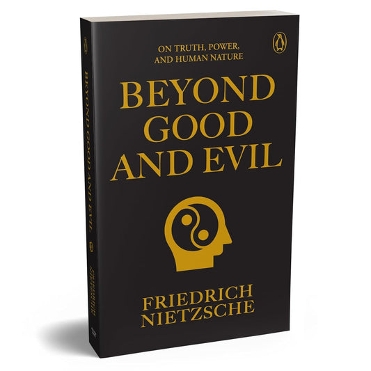 BEYOND GOOD AND EVIL - FRIEDRICH NIETZSCHE