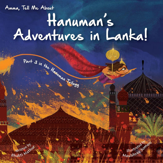 Amma tell me about Hanumans adventures in Lanka - Bhakti Mathur