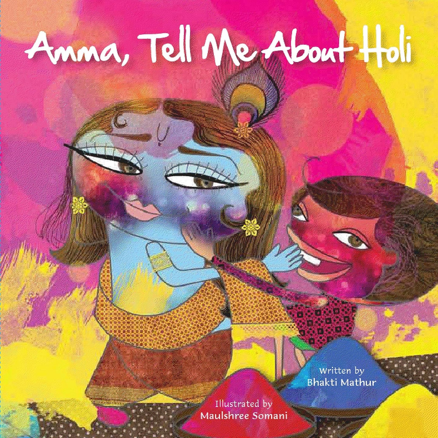 Amma, Tell Me about HOLI! - BHAKTRI MATHUR