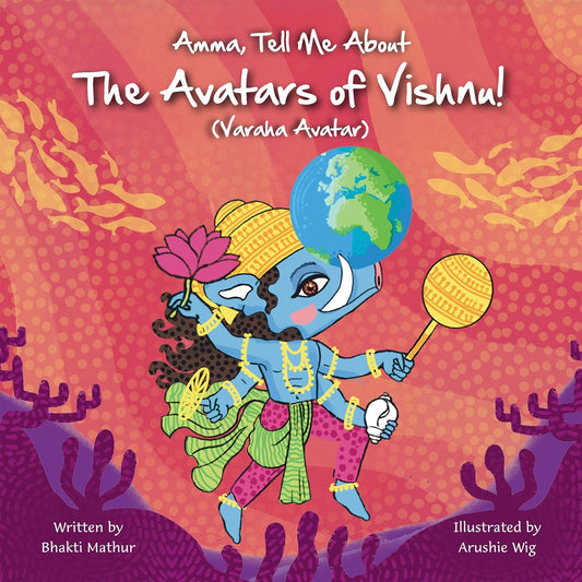 AMMA TELL ME ABOUT THE AVATARS OF VISHNU! (VARAHA) PART 3 - Bhakti Mathur