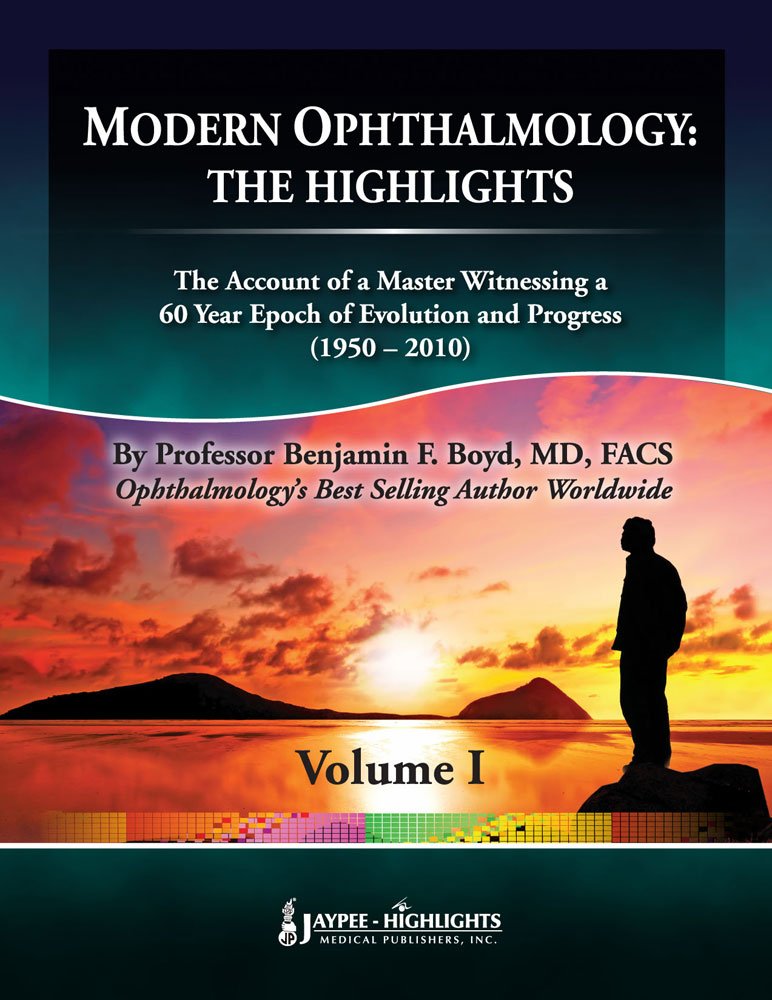 MODERN OPHTHALMOLOGY : THE HIGHLIGHTS VOL.1 1ST/2010 - BENJAMIN F. BOYD