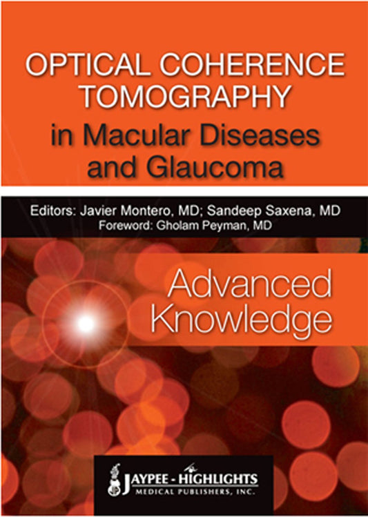 OPTICAL COHERENCE TOMOGRAPHY IN MACULAR DISEASES AND GLAUCOMA(ADVANCED KNOWLEDGE) 1ST/2012 - MONTERO SAXENA