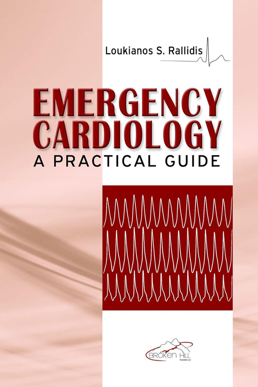 EMERGENCY CARDIOLOGY A PRACTICAL GUIDE 1ST/2016 - LOUKIANOS RALLIDIS