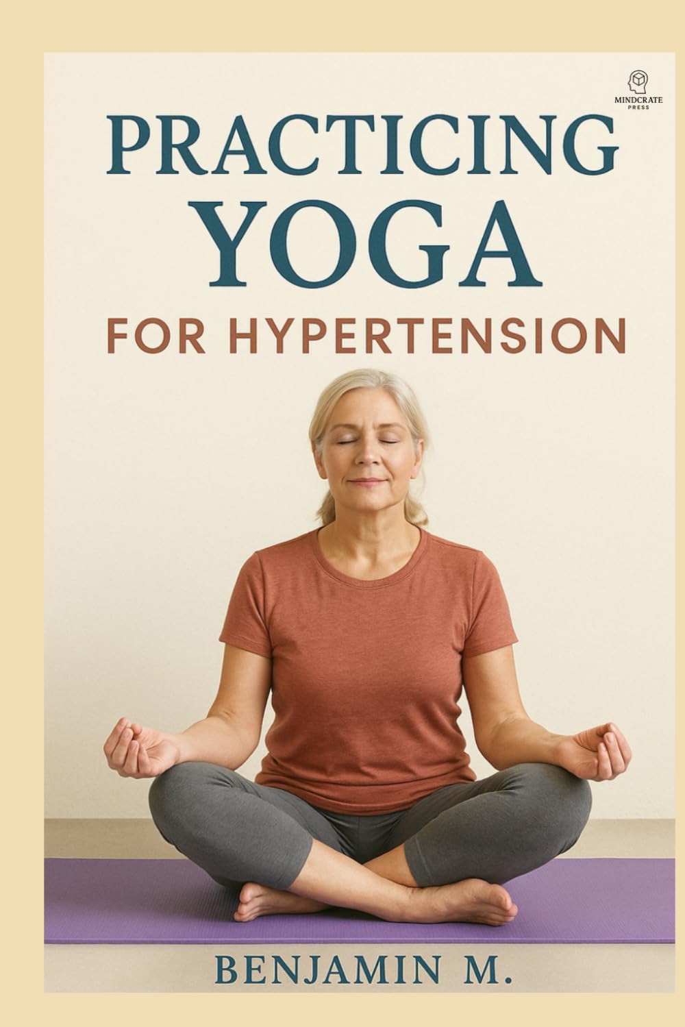 PRACTICING YOGA FOR HYPERTENSION - BENJAMIN M