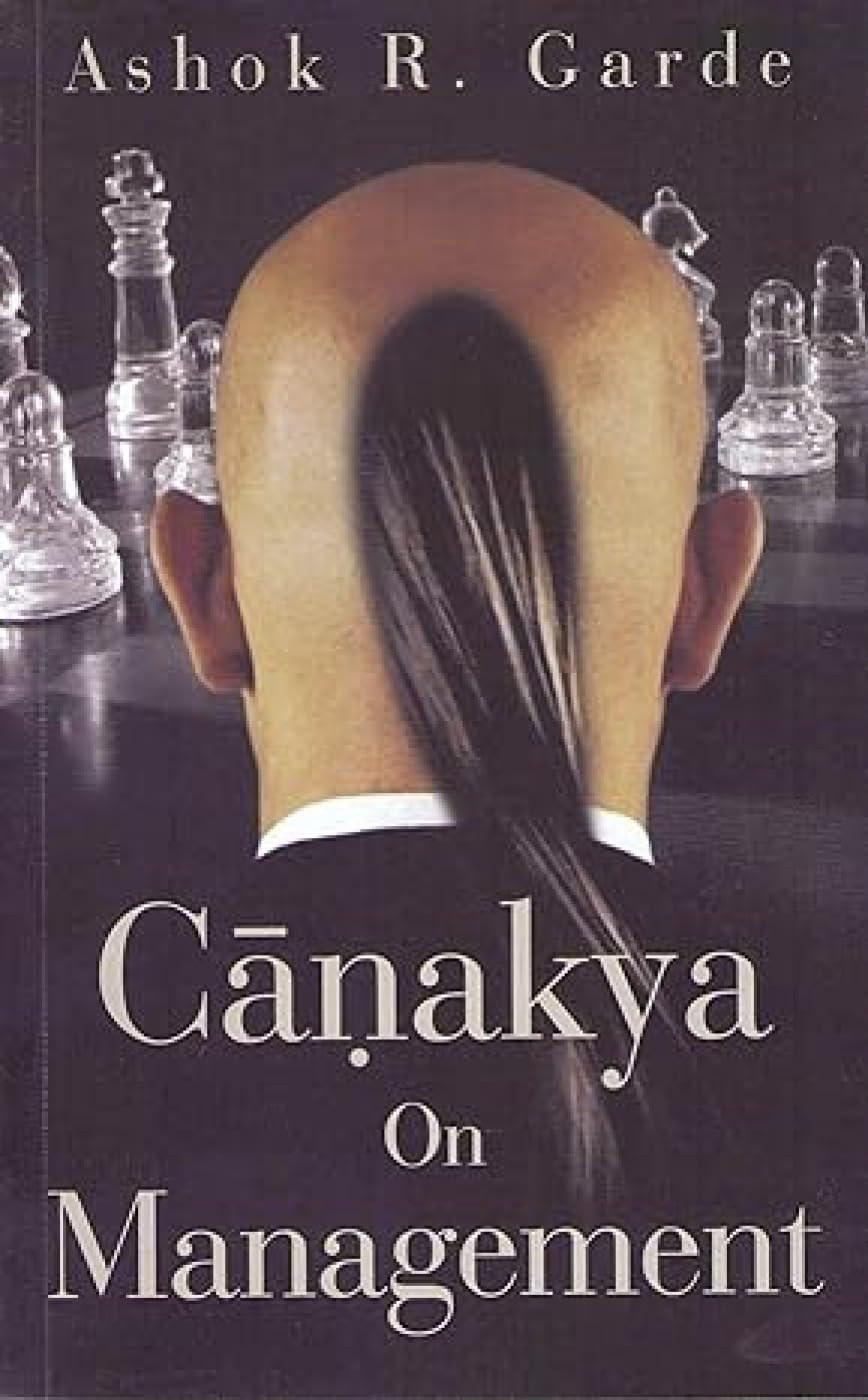CANAKYA ON MANAGEMENT - ASHOK GARDE