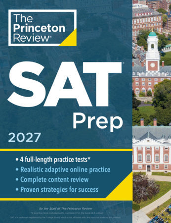 PRINCETON REVIEW SAT PREP, 2027: 4 FULL LENGTH PRACTICE TESTS (2 IN BOOK + 2 ADAPTIVE TESTS ONLINE) - THE PRINCETON REVIEW