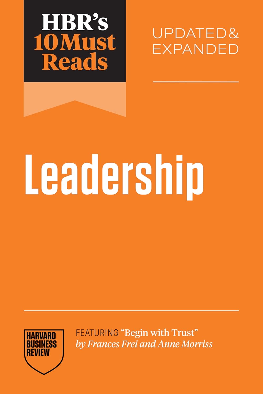 HBR'S 10 MUST READS ON LEADERSHIP, UPDATED AND EXPANDED - HARVARD BUSINESS REVIEW