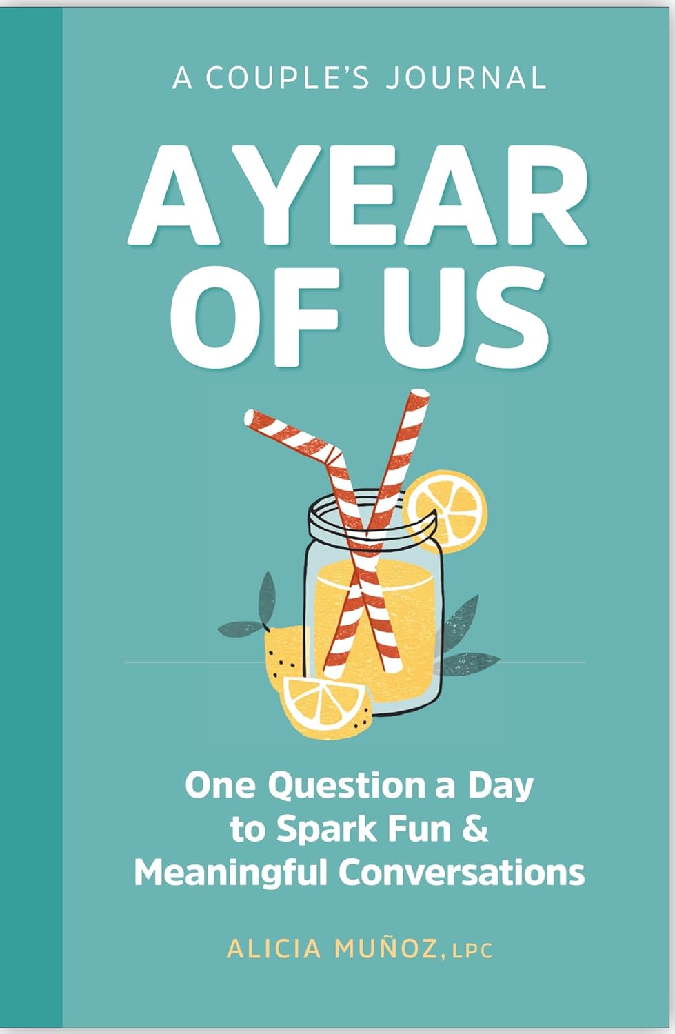 A YEAR OF US: A COUPLE'S JOURNAL - ALICIA MUÑOZ