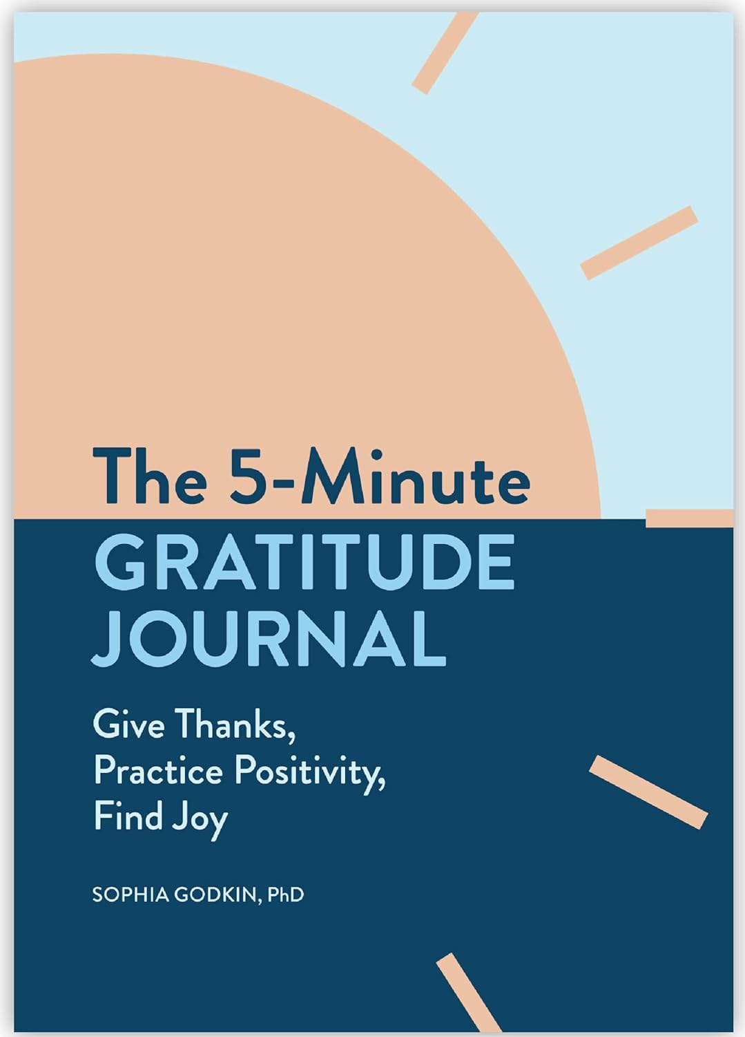 THE 5-MINUTE GRATITUDE JOURNAL - SOPHIA GODKIN