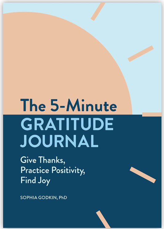 THE 5-MINUTE GRATITUDE JOURNAL - SOPHIA GODKIN