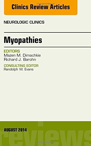 MYOPATHIES : NEUROLOGIC CLINICS VOL 32 - MAZEN DIMACHKIE