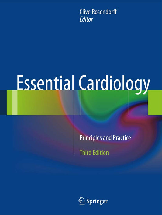 ESSENTIAL CARDIOLOGY PRINCIPLE AND PRACTICE 3E/2014