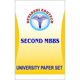 DEVARSHI EDUTECH SECOND MBBS PAPERSET GUJARAT UNIVERSITY (PAPERS TILL MARCH 2021)