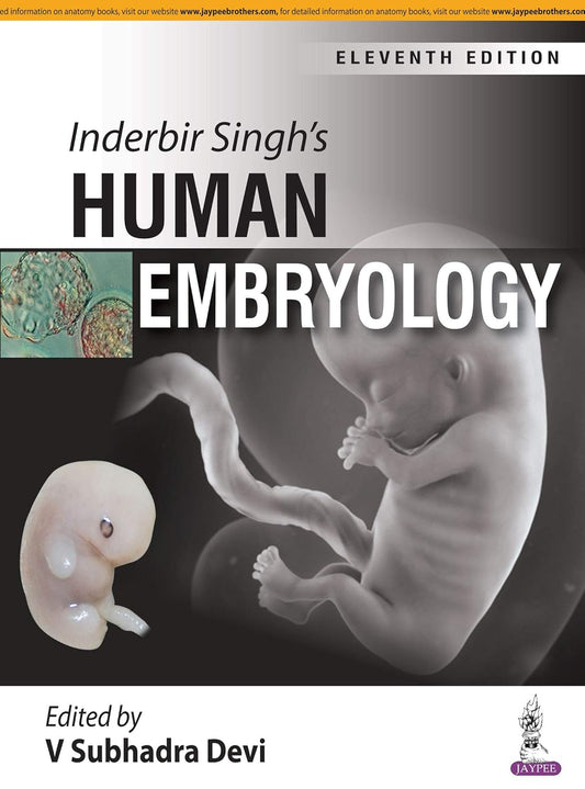 INDERBIR SINGH'S HUMAN EMBRYOLOGY 11/ED -V SUBHADRA DEVI