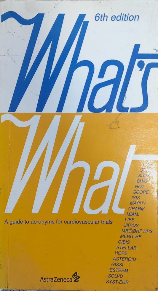 WHATS WHAT: A GUIDE TO ACRONYMS FOR CARDIOVASCULAR TRIALS 6TH