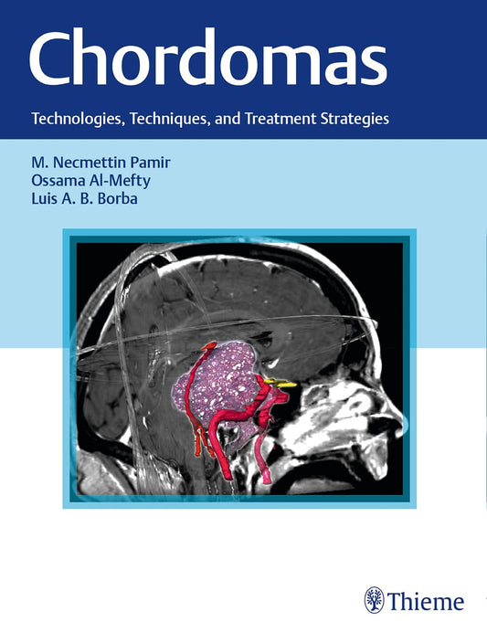 CHORDOMAS : TECHNOLOGY, TECHNIQUES AND TREATMENT STRATEGIES 1ST/2016 - M NECMETTIN PARMIR