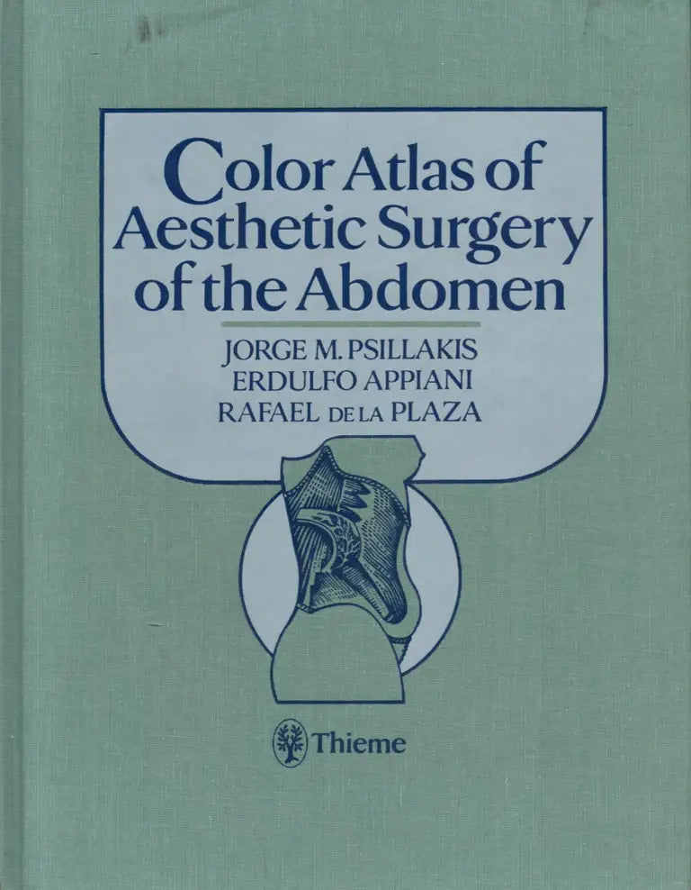COLOR ATLAS OF AESTHETIC SURGERY OF THE ABDOMEN 1ST/1991 - JORGE PSILLAKIS