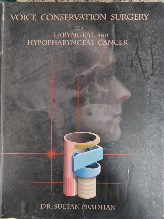 VOICE CONSERVATION SURGERY FOR LARYNGEAL AND HYPOPHARYNGEAL CANCER - SULTAN PRADHAN
