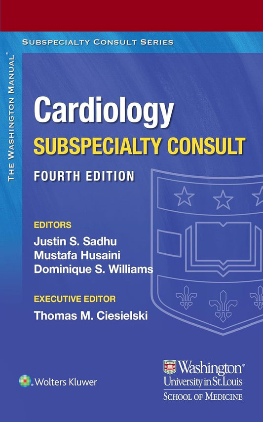 THE WASHINGTON MANUAL CARDIOLOGY SUBSPECIALTY CONSULT 4TH/2023 - JUSTIN SADHU