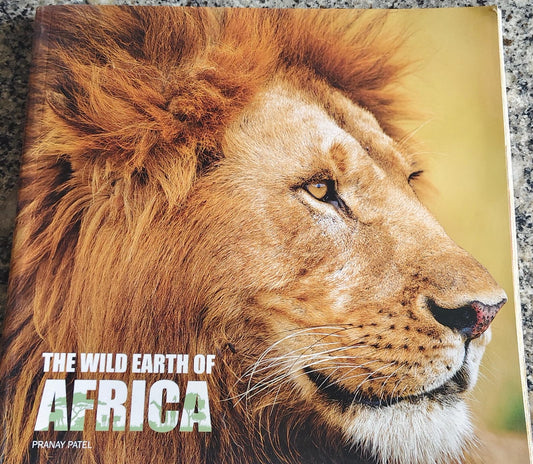 The Wild Earth of Africa (Photographic Book) - Pranay Patel