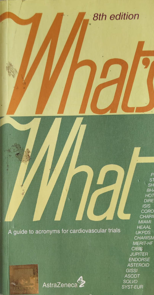 WHATS WHAT : A GUIDE TO ACRONYMS FOR CARDIOVASCULAR TRIALS 8TH/2009