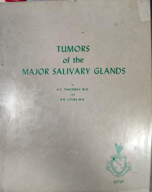 TUMORS OF THE MAJOR SALIVARY GLANDS 1ST/1974 - AC THACKBARY