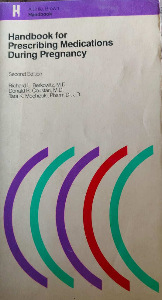 HANDBOOK FOR PRESCRIBING MEDICATIONS DURING PREGNANCY 2ND/1986-RICHARD BERKOWIZ