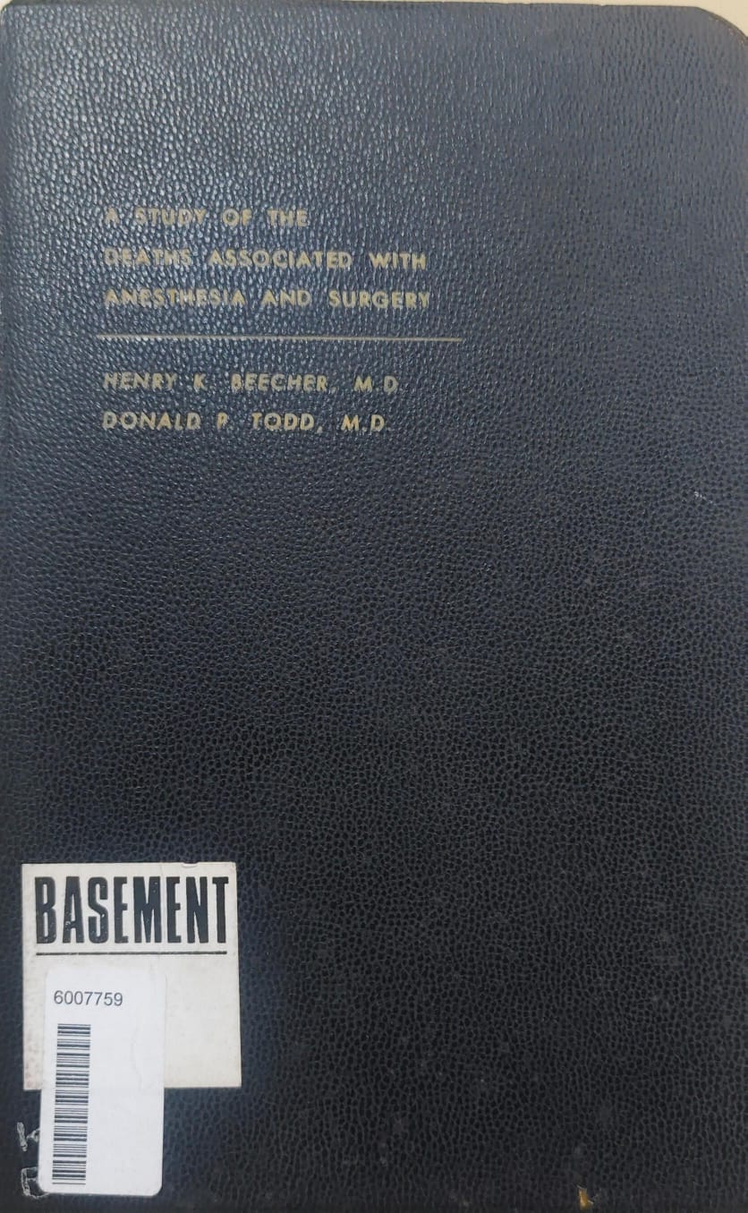A STUDY OF THE DEATHS ASSOCIATED WITH ANESTHESIA AND SURGERY 1ST/1954-HENRY BEECHER