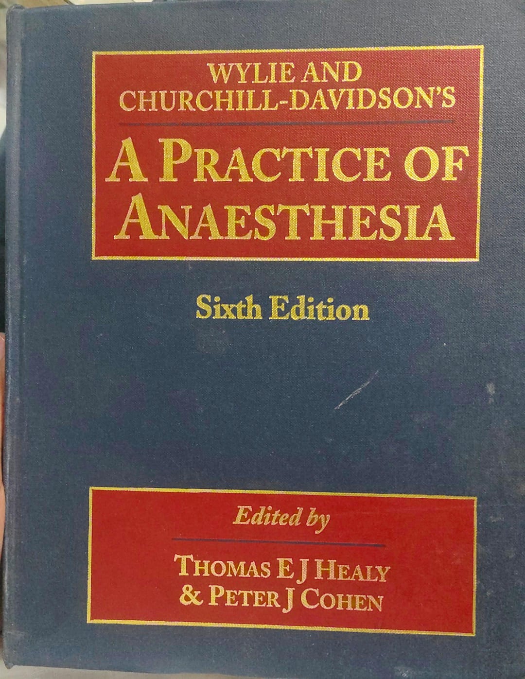 WYLIE AND CHURCHILL DAVIDSONS A PRACTICE OF ANAESTHESIA 6TH/1995 - THOMAS EJ HEALY
