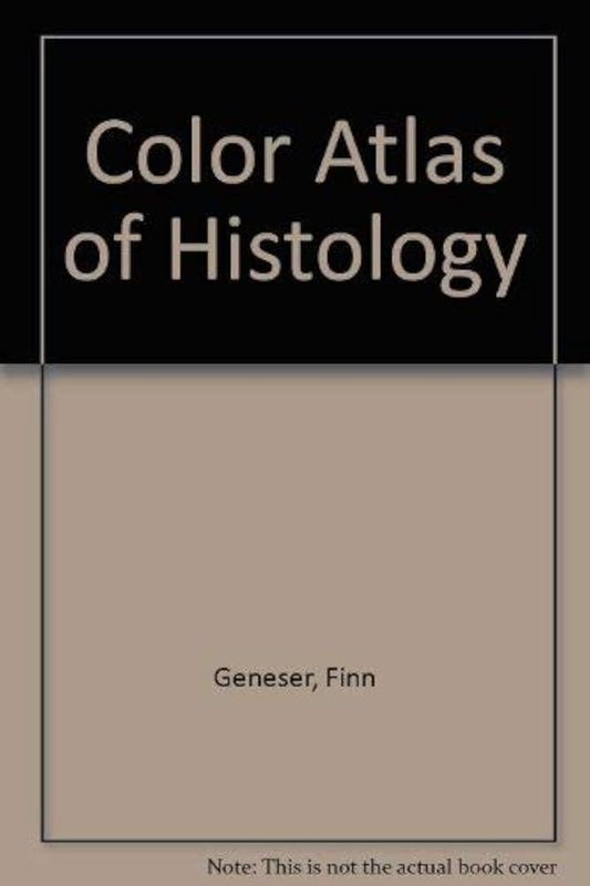 Color Atlas of Histology 1st/2005 - Finn Geneser