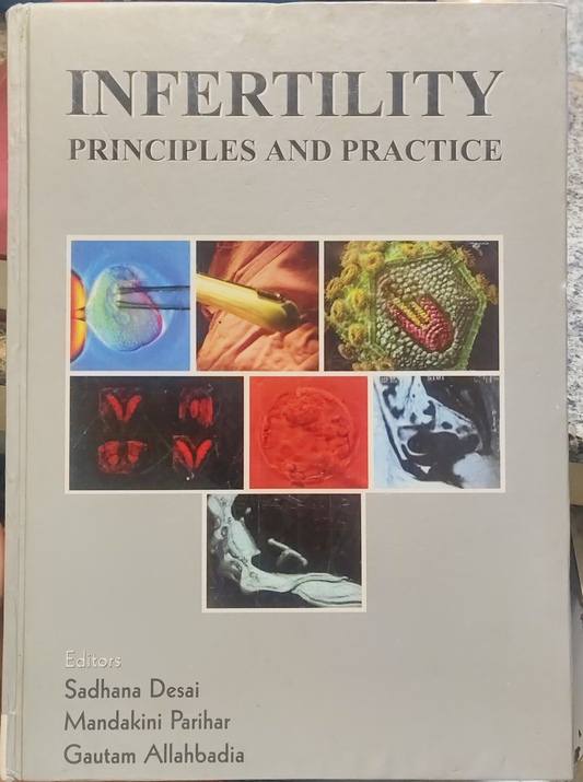 INFERTILITY PRINCIPLES AND PRACTICE 1ST/2004 - SADHANA DESAI