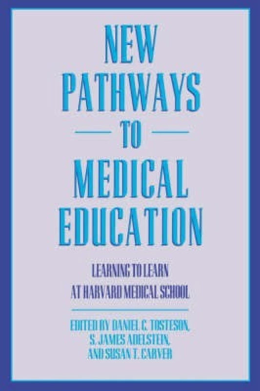 NEW PATHWAYS TO MEDICAL EDUCATION LEARNING TO LEARN AT HARVARD MEDICAL SCHOOL