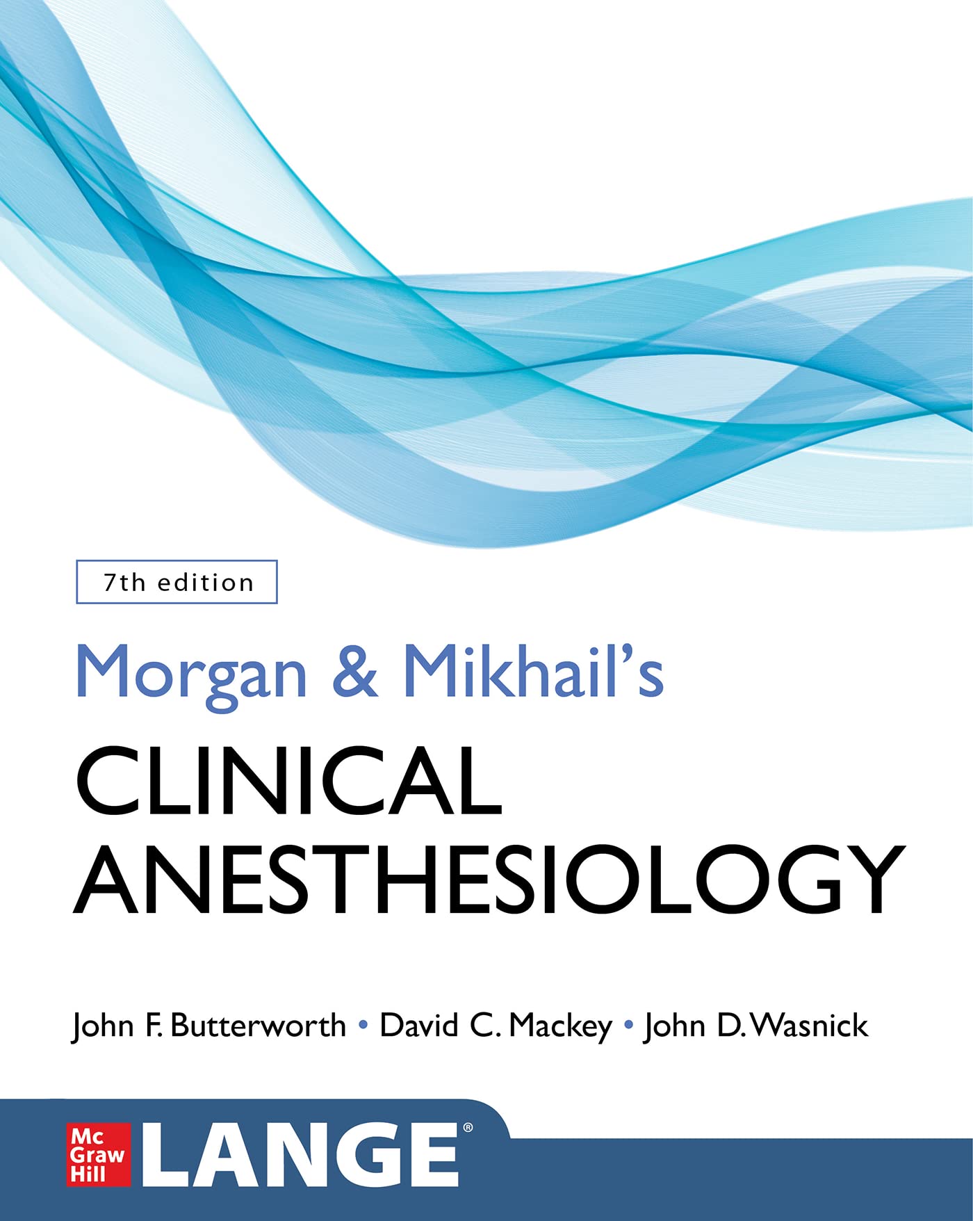 Morgan and Mikhail's Clinical Anesthesiology 7th/2022